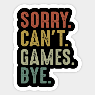 Sorry Can't Games Bye Sticker